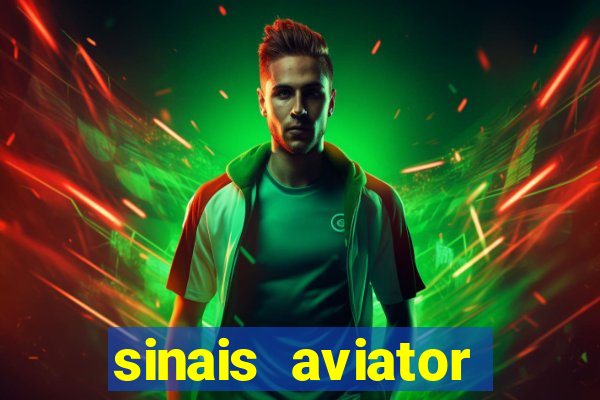 sinais aviator esporte da sorte